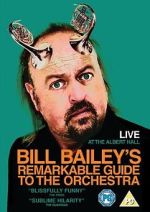 Watch Bill Bailey's Remarkable Guide to the Orchestra Soap2day
