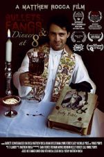 Watch Bullets, Fangs and Dinner at 8 Soap2day