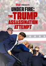 Watch TMZ Presents Under Fire: The Trump Assassination Attempt (TV Special) Soap2day