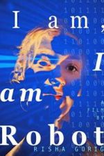 Watch I am: I am Robot Soap2day