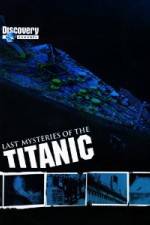 Watch Last Mysteries of the Titanic Soap2day