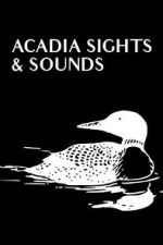 Watch Acadia Sights & Sounds Soap2day