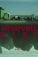 Watch Superpower Girl Soap2day