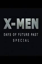 Watch X-Men: Days of Future Past Special Soap2day