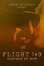 Watch Flight 149: Hostage of War Soap2day