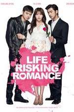 Watch Life Risking Romance Soap2day