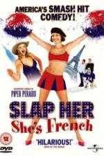 Watch Slap Her... She's French Soap2day