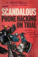 Watch Scandalous: Phone Hacking on Trial Soap2day