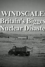 Watch Windscale Britain's Biggest Nuclear Disaster Soap2day