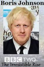 Watch Boris Johnson The Irresistible Rise Soap2day