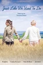 Watch Just Like We Used to Do Soap2day