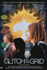 Watch Glitch in the Grid Soap2day