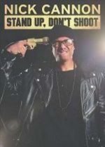 Watch Nick Cannon: Stand Up, Don\'t Shoot Soap2day