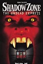 Watch Shadow Zone: The Undead Express Soap2day
