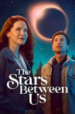 Watch The Stars Between Us Soap2day