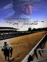 Watch Secretariat's Jockey: Ron Turcotte Soap2day