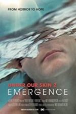 Watch Under Our Skin 2: Emergence Soap2day