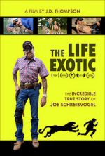 Watch The Life Exotic: Or the Incredible True Story of Joe Schreibvogel Soap2day