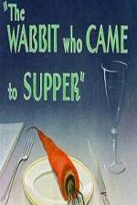 Watch The Wabbit Who Came to Supper Soap2day