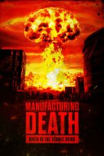 Watch Manufacturing Death: Birth of the Atom Bomb Soap2day