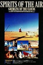 Watch Spirits of the Air, Gremlins of the Clouds Soap2day