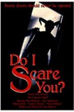 Watch Do I Scare You? Soap2day