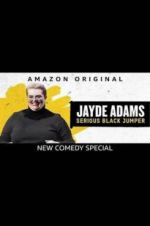 Watch Jayde Adams: Serious Black Jumper Soap2day