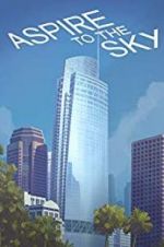 Watch Aspire to the Sky: The Wilshire Grand Story Soap2day