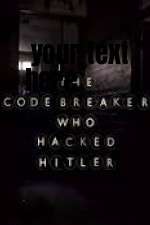 Watch The Codebreaker Who Hacked Hitler Soap2day