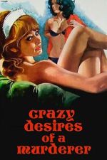 Watch Crazy Desires of a Murderer Soap2day