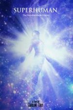 Watch Superhuman: The invisible made visible. Soap2day