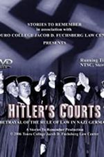 Watch Hitlers Courts - Betrayal of the rule of Law in Nazi Germany Soap2day