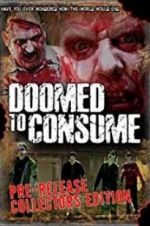 Watch Doomed to Consume Soap2day