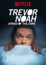 Watch Trevor Noah: Afraid of the Dark (TV Special 2017) Soap2day
