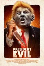 Watch President Evil Soap2day