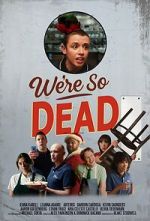 Watch We\'re So Dead Soap2day