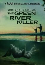 Watch Sins of the Father: The Green River Killer (TV Special 2022) Soap2day