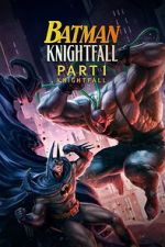 Watch Batman: Knightfall Part 1: Knightfall Soap2day