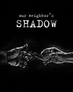 Watch Our Neighbors Shadow Soap2day