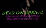 Watch Dead On Arrival: The Punk Documentary That Almost Never Was Soap2day