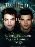 Watch Twilight: The Robert Pattinson and Taylor Lautner Saga Soap2day