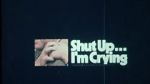 Watch Shut Up... I\'m Crying (Short 1970) Soap2day