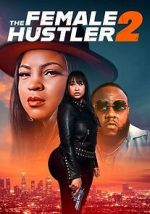 Watch The Female Hustler 2 Soap2day