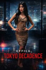 Watch Office Tokyo Decadence Soap2day