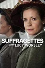 Watch Suffragettes with Lucy Worsley Soap2day