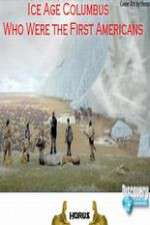 Watch Ice Age Columbus Who Were the First Americans Soap2day