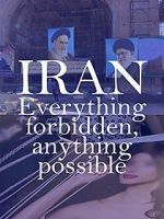 Watch Iran: Everything Forbidden, Anything Possible Soap2day