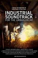 Watch Industrial Soundtrack for the Urban Decay Soap2day