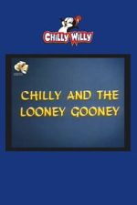 Watch Chilly and the Looney Gooney Soap2day