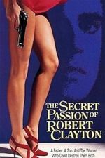 Watch The Secret Passion of Robert Clayton Soap2day